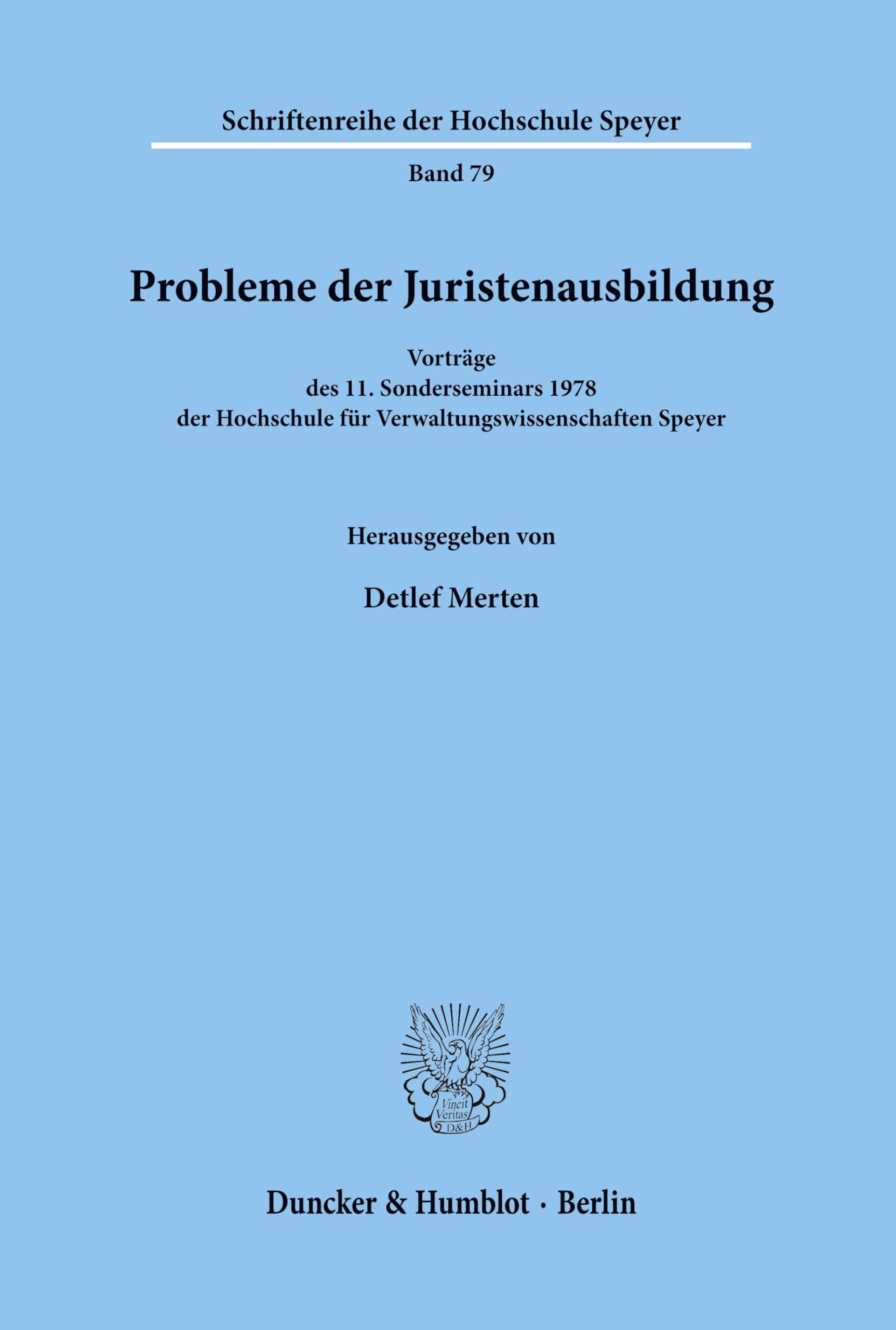 Probleme der Juristenausbildung.: Vorträge des 11. Sonderseminars 1978 der Hochschule für Verwaltungswissenschaften Speyer. (Schriftenreihe der Hochschule Speyer, Band 79)