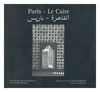 Paris - Le Caire / photographs and introduction, Patrick Longueville ; prefatory texts by Naguib Mahfouz, Gamal el Ghitany