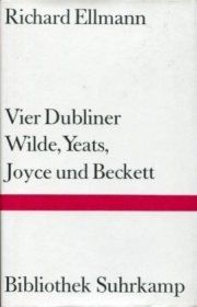 Vier Dubliner: Wilde, Yeats, Joyce und Beckett