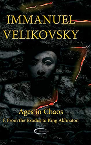 Immanuel Velikovsky Ages In Chaos I, From The Exodus To King Akhnaton