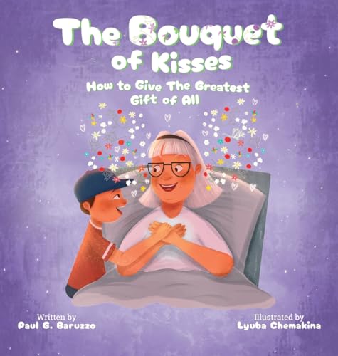 The Bouquet of Kisses: How to Give The Greatest Gift of All