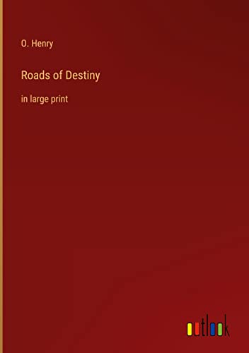 Roads of Destiny: in large print