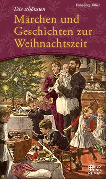 Die schönsten Märchen und Geschichten zur Weihnachtszeit