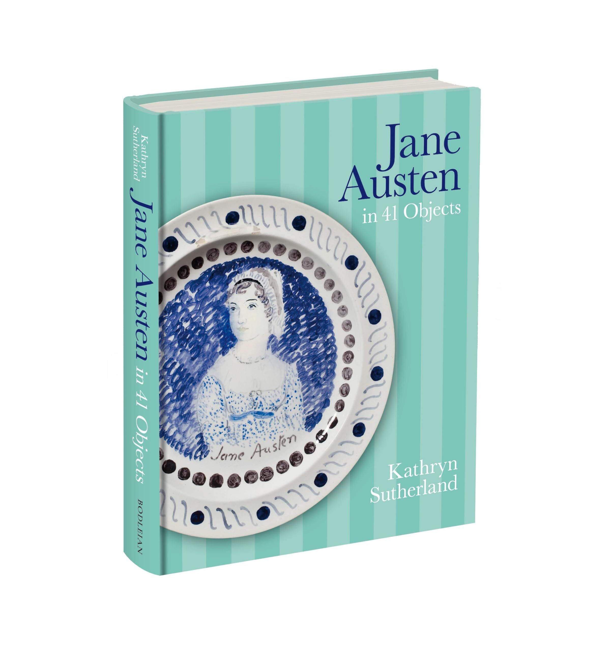 Kathryn Sutherland Jane Austen In 41 Objects