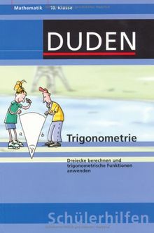 Mathematik. Trigonometrie 10. Klasse: Dreiecke berechnen und trigonometrische Funktionen anwenden