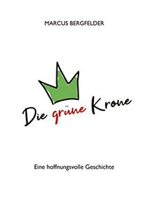 Die grüne Krone: Eine hoffnungsvolle Geschichte