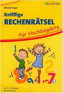 Knifflige Rechenrätsel für Hochbegabte: 3./4. Klasse Grundschule