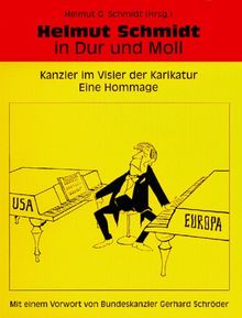 Helmut Schmidt in Dur und Moll: Kanzler im Visier der Karikatur. Eine Hommage von Helmut G Schmidt | Buch | Zustand sehr gut