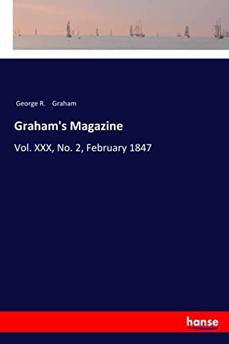 Graham's Magazine: Vol. XXX, No. 2, February 1847