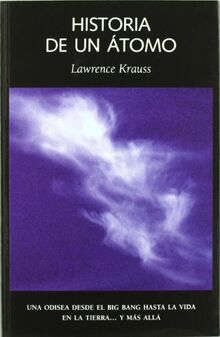 Historia de un átomo : una odisea desde el big bang hasta la vida en la tierra-- y más allá (Las Dos Culturas)