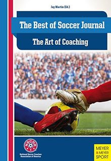 The Best of Soccer Journal: The Art of Coaching (Nscaa Soccer Coaching)