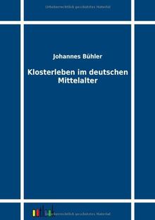 Klosterleben im deutschen Mittelalter
