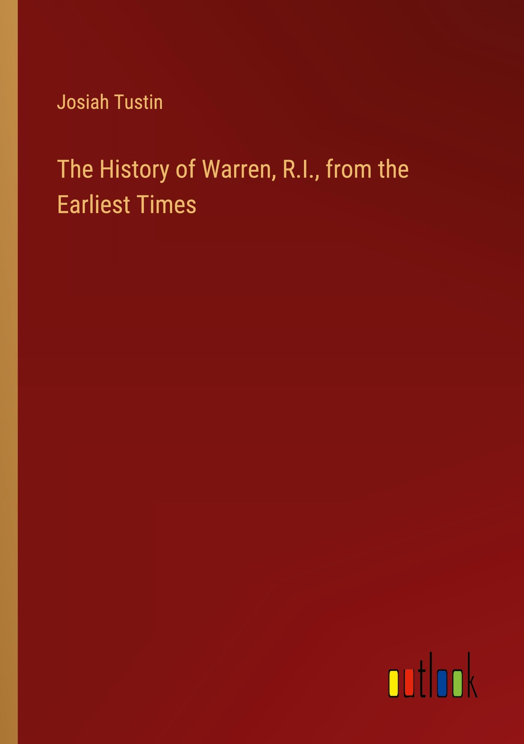 The History of Warren, R.I., from the Earliest Times