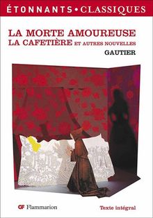 La morte amoureuse. La cafetière : et autres nouvelles