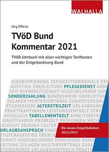 TVöD Bund Kommentar 2021: TVöD Jahrbuch mit allen wichtigen Tariftexten und der Entgeltordnung Bund: TVöD Jahrbuch mit allen wichtigen Tariftexten und ... Bund; Die neuen Entgelttabellen 2021/2022