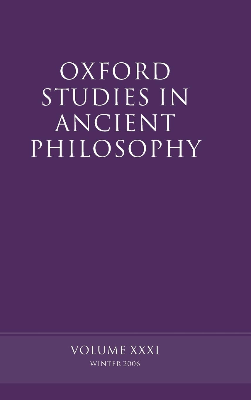 Oxford Studies in Ancient Philosophy: Volume 31 (Oxford Studies in Ancient Philosophy, 31, Band 31)