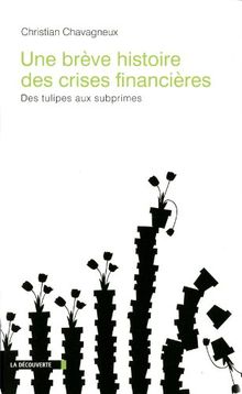 Une brève histoire des crises financières : des tulipes aux subprimes