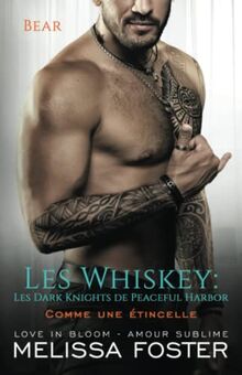 Comme une étincelle: Bear Whiskey (Les Whiskey: Les Dark Knights de Peaceful Harbor, Band 2)