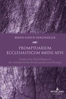 Promptuarium ecclesiasticum medii aevi: Umfassendes Nachschlagewerk der mittelalterlichen Kirchensprache und Theologie- Unter Mitarbeit von Nicolai Clarus