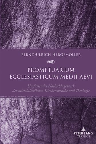 Promptuarium ecclesiasticum medii aevi: Umfassendes Nachschlagewerk der mittelalterlichen Kirchensprache und Theologie- Unter Mitarbeit von Nicolai Clarus