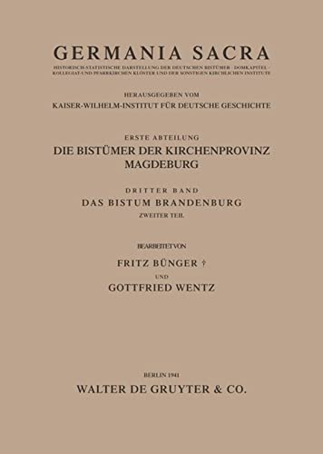 Germania Sacra, Alte Folge, Das Bistum Brandenburg (Germania Sacra. Alte Folge. Die Bistümer der Kirchenprovinz Magdeburg)