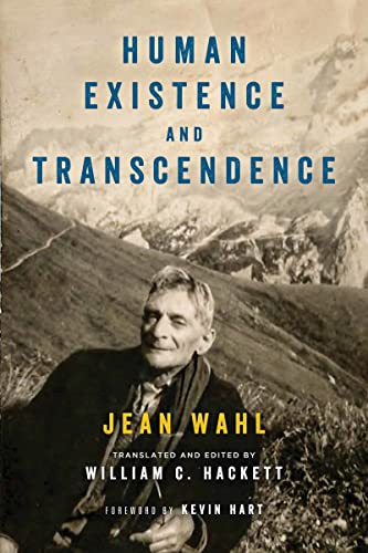 Jean Wahl Human Existence And Transcendence (Thresholds In Philosophy And Theology)