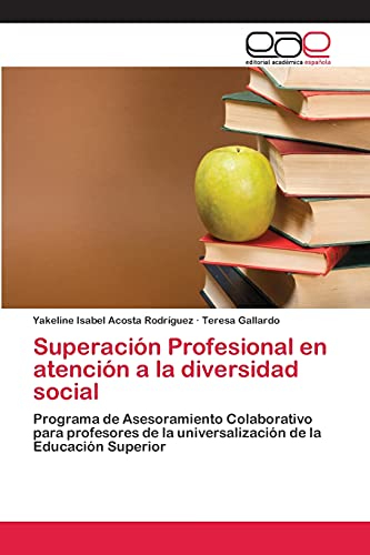 Superación Profesional en atención a la diversidad social: Programa de Asesoramiento Colaborativo para profesores de la universalización de la Educación Superior