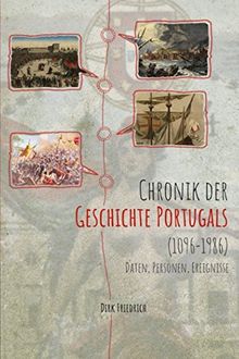 Chronik der Geschichte Portugals (1096-1986): Daten, Personen, Ereignisse
