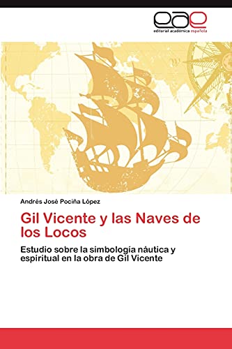 Gil Vicente y las Naves de los Locos: Estudio sobre la simbología náutica y espiritual en la obra de Gil Vicente