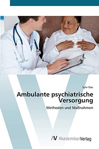 Ambulante psychiatrische Versorgung: Methoden und Maßnahmen