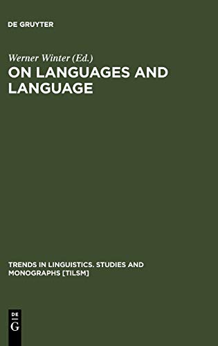 On Languages and Language: The Presidential Adresses of the 1991 Meeting of the Societas Linguistica Europaea (Trends in Linguistics. Studies and Monographs [TiLSM], 78)