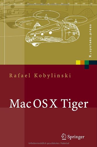 Mac OS X Tiger: Netzwerkgrundlagen, Netzwerkanwendungen, Verzeichnisdienste (X.systems.press)