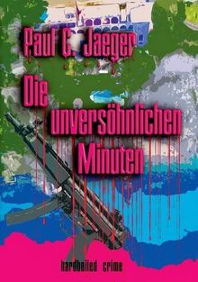 Die unversöhnlichen Minuten: Ein Sidney Krimi aus Dortmund