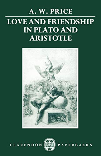 Love and Friendship in Plato and Aristotle (Clarendon Paperbacks)