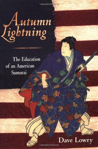 Autumn Lightning: The Education of an American Samurai