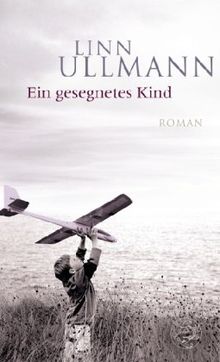 Ein gesegnetes Kind: Roman