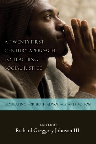 A Twenty-first Century Approach to Teaching Social Justice: Educating for Both Advocacy and Action (Counterpoints: Studies in the Postmodern Theory of Education)