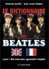 Le dictionnaire des Beatles. Leurs 1802 mots pour apprendre l'anglais (Castor-Astral)