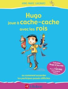 Hugo joue à cache-cache avec les rois ou Comment accorder les participes passés difficiles !