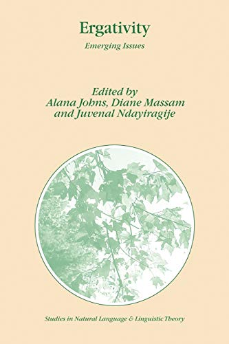 Ergativity: Emerging Issues (Studies in Natural Language and Linguistic Theory) (Studies in Natural Language and Linguistic Theory, 65, Band 65)