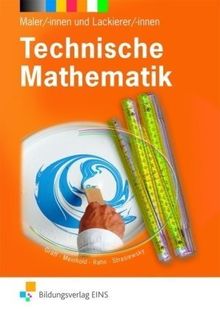 Technische Mathematik Maler/-innen und Lackierer/-innen. Lehr-/Fachbuch