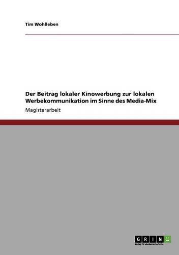 Der Beitrag lokaler Kinowerbung zur lokalen Werbekommunikation im Sinne des Media-Mix