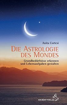 Die Astrologie des Mondes: Grundbedürfnisse erkennen und Lebensaufgaben gestalten