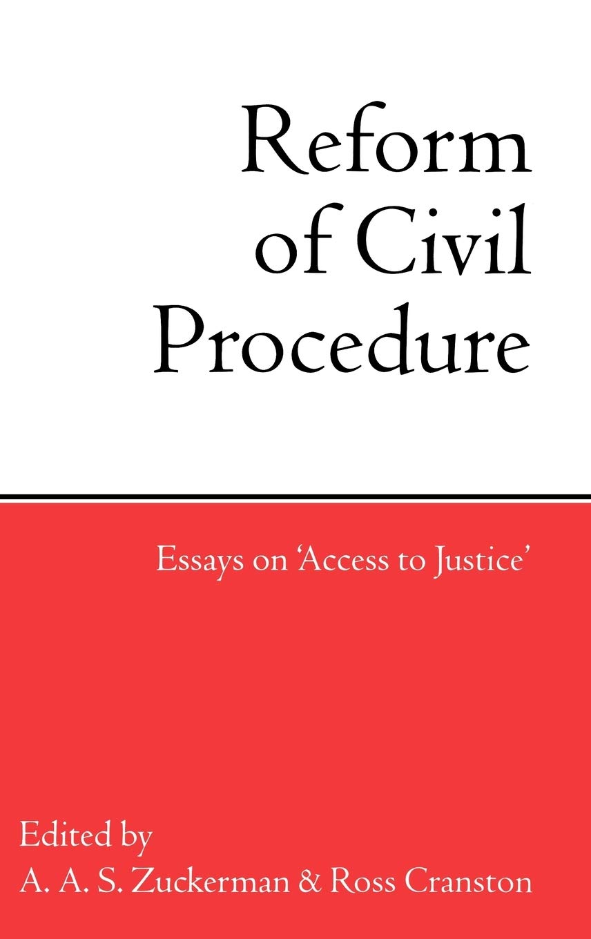 Reform of Civil Procedure: Essays on Access to Justice