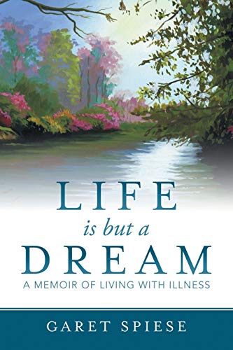 Life is but a Dream: A Memoir of Living with Illness