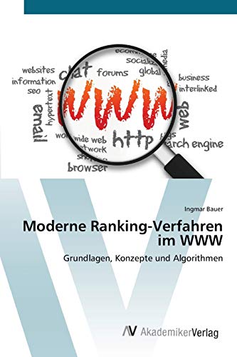 Moderne Ranking-Verfahren im WWW: Grundlagen, Konzepte und Algorithmen
