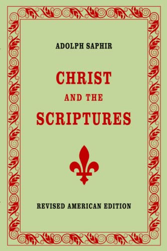Adolph Saphir, CHRIST AND THE SCRIPTURES