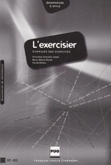 L'exercisier. L'expression française pour le niveau intermédiaire: L' exercisier, Corriges des exercices: L'expression francaise pour le niveau intermediaire