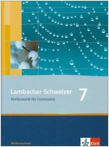 Lambacher Schweizer Mathematik für Gymnasien 7 Niedersachsen. Schülerbuch Klasse 7. Neubearbeitung.