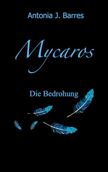 Mycaros - Eine Welt der Vögel und Abenteuer: Band 1: Die Bedrohung (Mycaros: Die Abenteuer von Simon und seinen Freunden)